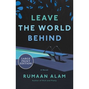 Leave the World Behind - Large Print by  Rumaan Alam (Paperback) - 1 of 1