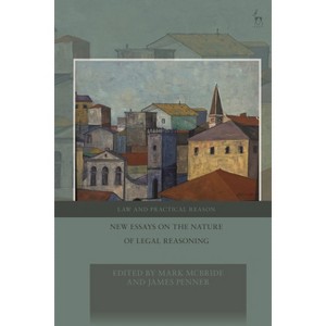 New Essays on the Nature of Legal Reasoning - (Law and Practical Reason) by  Mark McBride & George Pavlakos & James Penner (Paperback) - 1 of 1