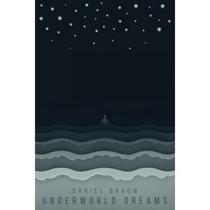 Underworld Dreams - by  Daniel Braum (Paperback) - 1 of 1