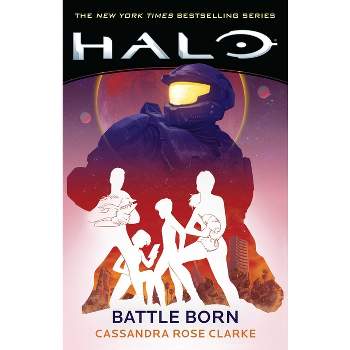 Halo: Battle Born - by  Cassandra Rose Clarke (Paperback)