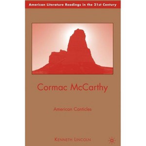 Cormac McCarthy - (American Literature Readings in the 21st Century) by K Lincoln - 1 of 1