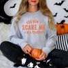 Simply Sage Market Women's Graphic Sweatshirt You Don't Scare Me I'm A Teacher - 2 of 4