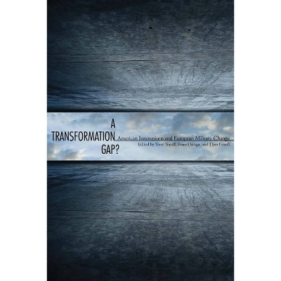 A Transformation Gap? - by  Theo Farrell & Terry Terriff & Frans P B Osinga (Paperback)