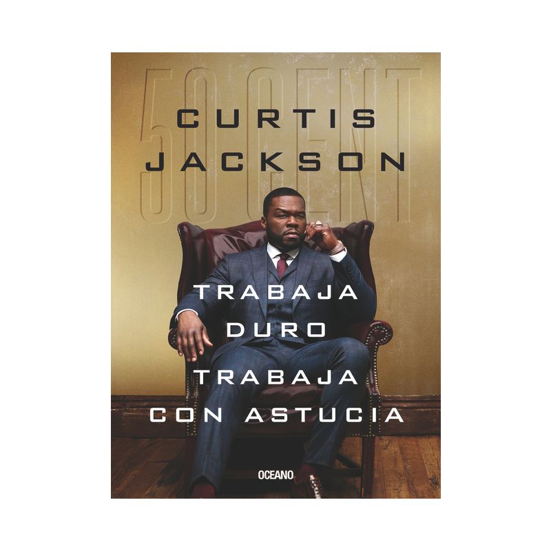 Trabaja Duro, Trabaja Con Astucia - by  Curtis Jackson 50 Cent (Paperback), 1 of 2