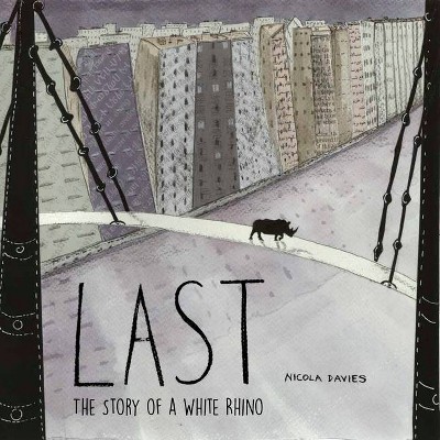 Last - by  Nicola Davies (Hardcover)