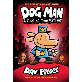 Dog Man: A Tale of Two Kitties: From the Creator of Captain Underpants (Dog Man #3), Volume 3 - by Dav Pilkey (Hardcover)