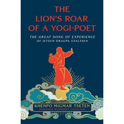 The Lion's Roar of a Yogi-Poet - by  Migmar Tseten (Paperback)