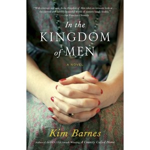 In the Kingdom of Men - by  Kim Barnes (Paperback) - 1 of 1