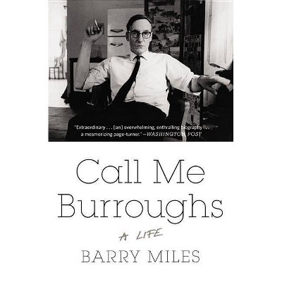 Call Me Burroughs - by  Barry Miles (Paperback)