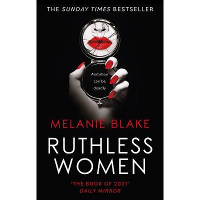 Ruthless Women - by  Melanie Blake (Hardcover)