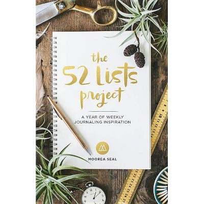 52 Lists Project : A Year of Weekly Journaling Inspiration (Hardcover) (Moorea Seal)