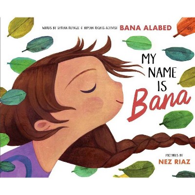 My Name Is Bana - by  Bana Alabed (Hardcover)