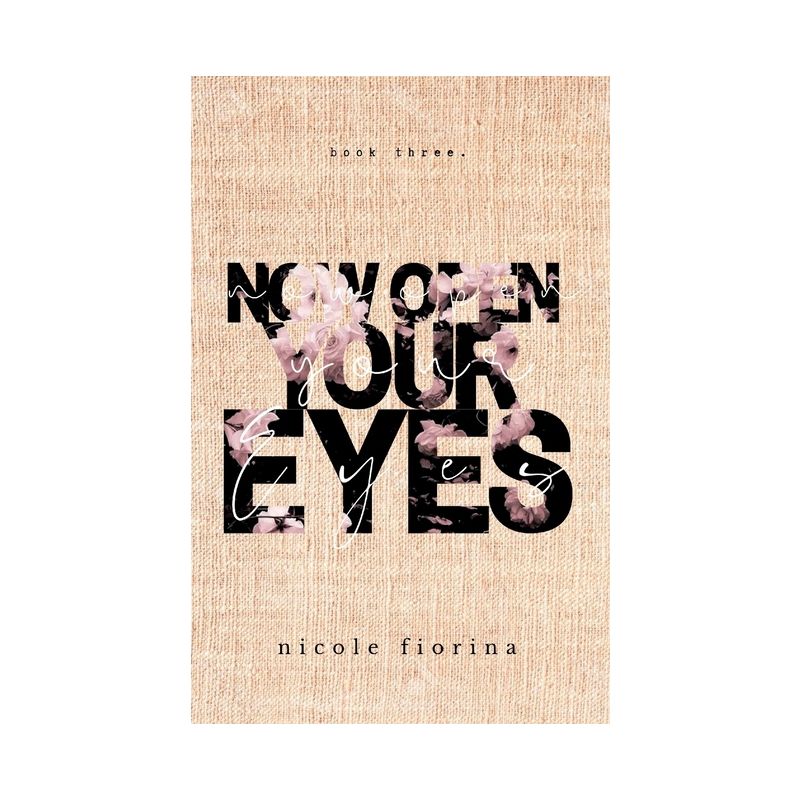 Now Open Your Eyes - (The Stay with Me) by  Nicole Fiorina (Paperback), 1 of 2