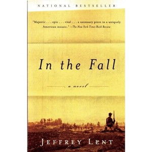 In the Fall - by  Jeffrey Lent (Paperback) - 1 of 1