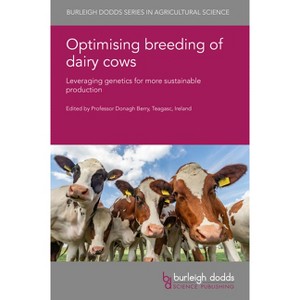 Optimising Breeding of Dairy Cows - (Burleigh Dodds Agricultural Science) by  Donagh Berry (Hardcover) - 1 of 1