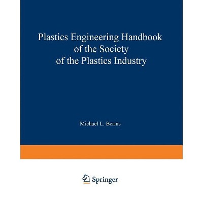 SPI Plastics Engineering Handbook of the Society of the Plastics Industry, Inc. - by  Michael L Berins (Paperback)