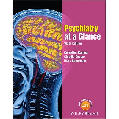 Psychiatry at a Glance - (At a Glance) 6th Edition by  Cornelius L E Katona & Claudia Cooper & Mary Robertson (Paperback)
