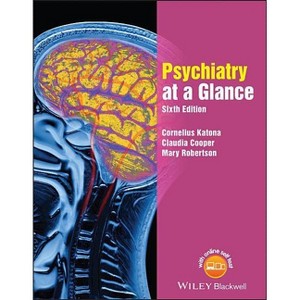 Psychiatry at a Glance - (At a Glance) 6th Edition by  Cornelius L E Katona & Claudia Cooper & Mary Robertson (Paperback) - 1 of 1