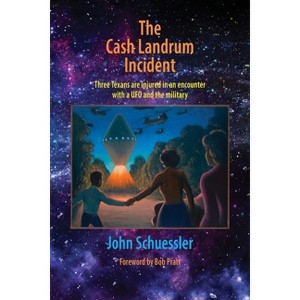 The Cash Landrum Incident - by  John Schuessler (Paperback) - 1 of 1