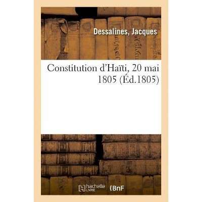 Constitution d'Haïti, 20 Mai 1805 - by  Jacques Dessalines (Paperback)