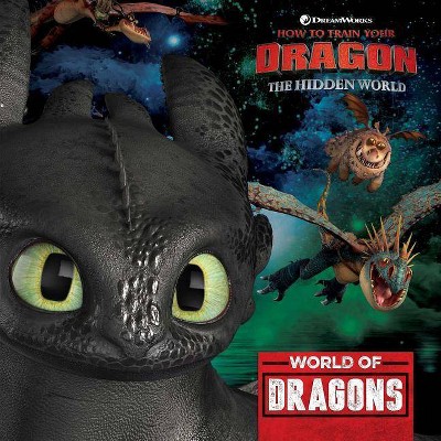 World of Dragons - (How to Train Your Dragon: Hidden World) by  May Nakamura (Hardcover)