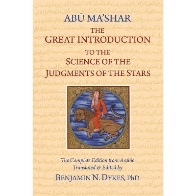 The Great Introduction to the Science of the Judgments of the Stars - by  David Abu-Ma Shar Jafar Ibn-Muhammad (Paperback)