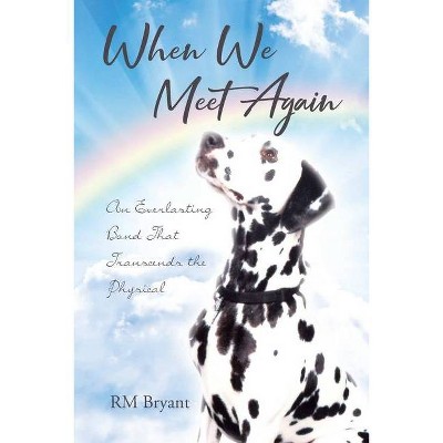 When We Meet Again - by  Rm Bryant (Paperback)