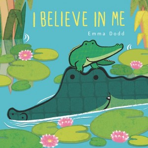 I Believe in Me - by  Emma Dodd (Hardcover) - 1 of 1