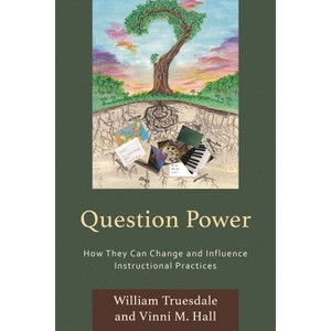 Question Power - by  William Truesdale & Vinni M Hall (Paperback) - 1 of 1
