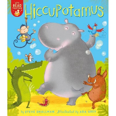 Hiccupotamus - (Let's Read Together) by  Steve Smallman (Paperback)