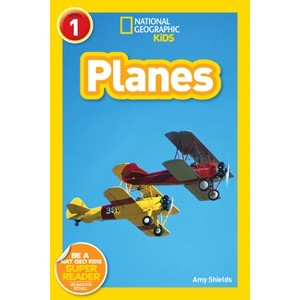 Planes (National Geographic Kids Readers, Level 1) - by  Amy Shields (Paperback) - 1 of 1