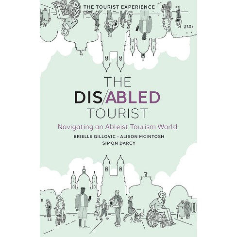 The Disabled Tourist - (the Tourist Experience) By Brielle Gillovic ...