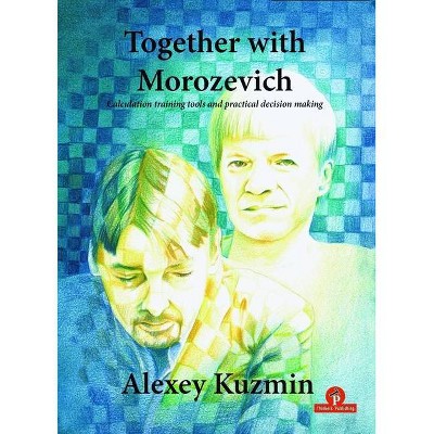 Together with Morozevich - by  Alexey Kuzmin (Paperback)