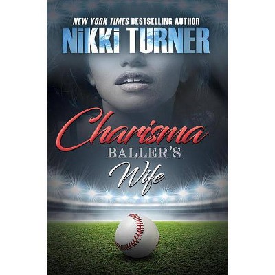 Charisma : Baller's Wife (Paperback) (Nikki Turner)