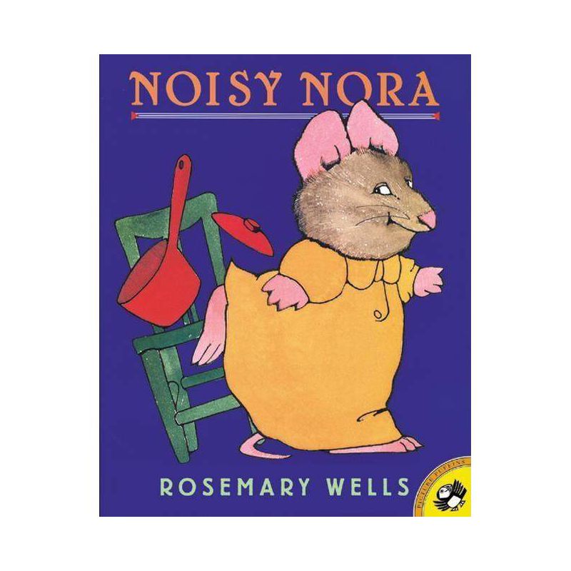 Noisy Nora - (Picture Puffin Books) by  Rosemary Wells (Paperback), 1 of 2