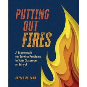 Putting Out Fires - by  Kaylah Holland (Paperback) - 1 of 1