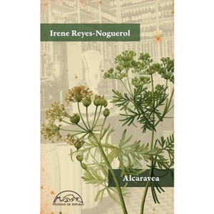 Alcaravea - by  Irene Reyes-Noguerol (Paperback) - 1 of 1