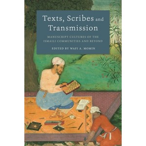 Texts, Scribes and Transmission - by  Wafi A Momin (Hardcover) - 1 of 1