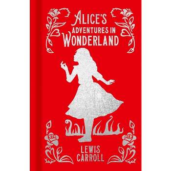 Alice's Adventures in Wonderland - (Arcturus Ornate Classics) by  Lewis Carroll (Hardcover)