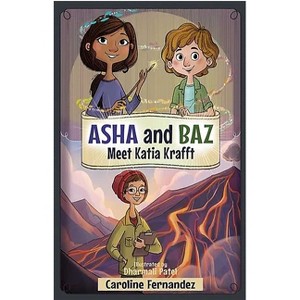 Asha and Baz Meet Katia Krafft - (ASHA and Baz) by  Caroline Fernandez (Paperback) - 1 of 1