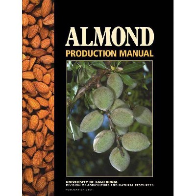 Almond Production Manual - by  Warren Micke (Paperback)