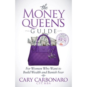 The Money Queen's Guide - by  Cary Carbonaro (Paperback) - 1 of 1