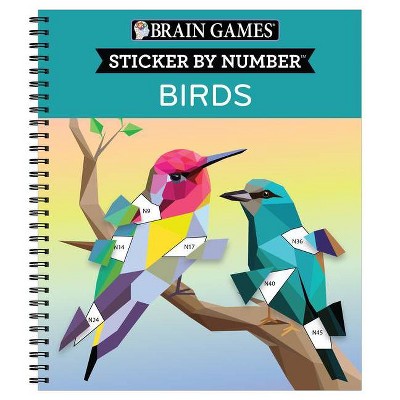 Brain Games - Sticker By Number: Birds - By Publications International Ltd  & Brain Games & New Seasons (spiral Bound) : Target