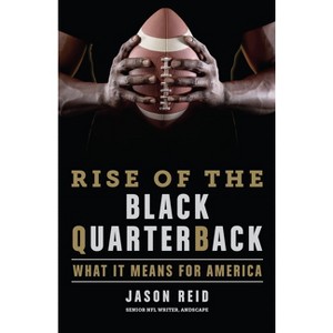 Rise of the Black Quarterback - by  Jason Reid (Hardcover) - 1 of 1