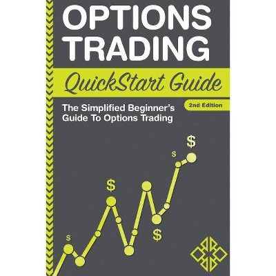 Options Trading QuickStart Guide - by  Clydebank Finance (Paperback)