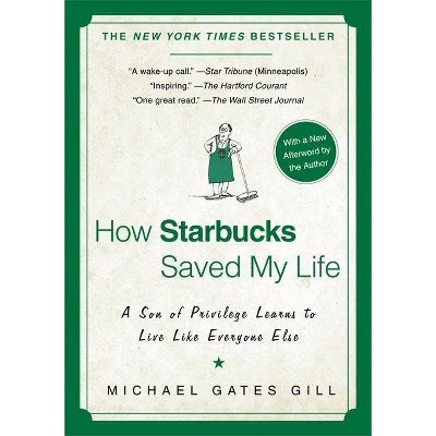 How Starbucks Saved My Life - by  Michael Gates Gill (Paperback)