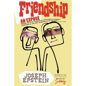 Friendship - by  Joseph Epstein (Paperback) - 1 of 1