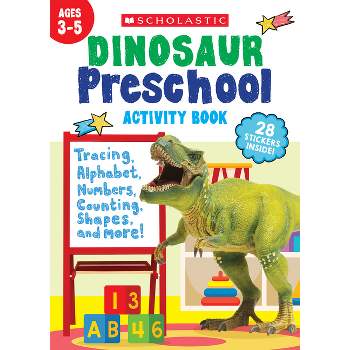 Dinosaur Preschool Activity Book - by  Scholastic Teaching Resources (Paperback)