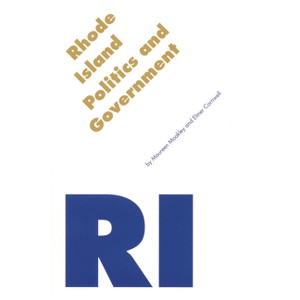 Rhode Island Politics & Government - by  Maureen Moakley & Elmer Cornwell (Paperback) - 1 of 1