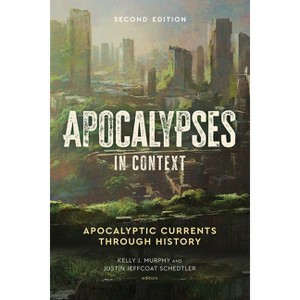 Apocalypses in Context, 2nd Edition - by  Kelly J Murphy & Justin Jeffcoat Schedtler (Paperback) - 1 of 1